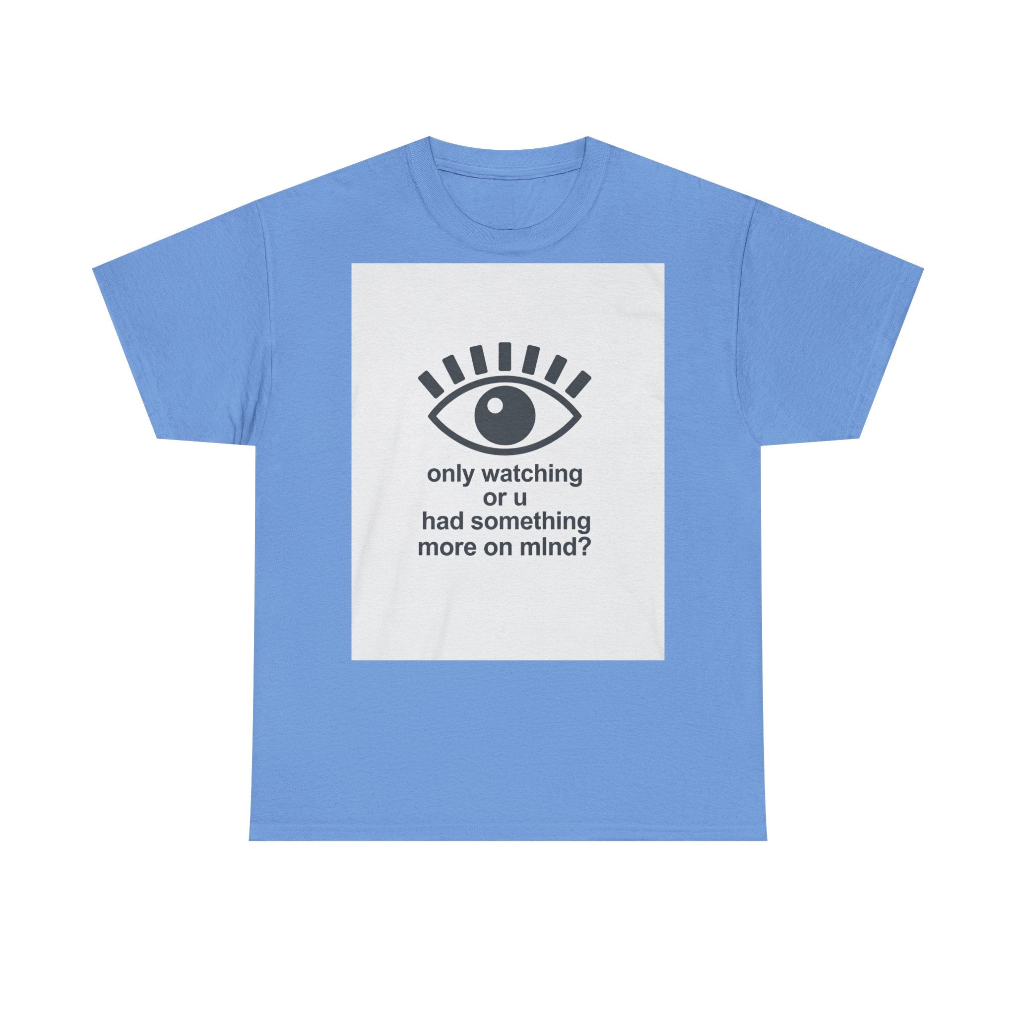 All-Seeing Eye graphic tee | 'only watching or u had something more on mind?' text