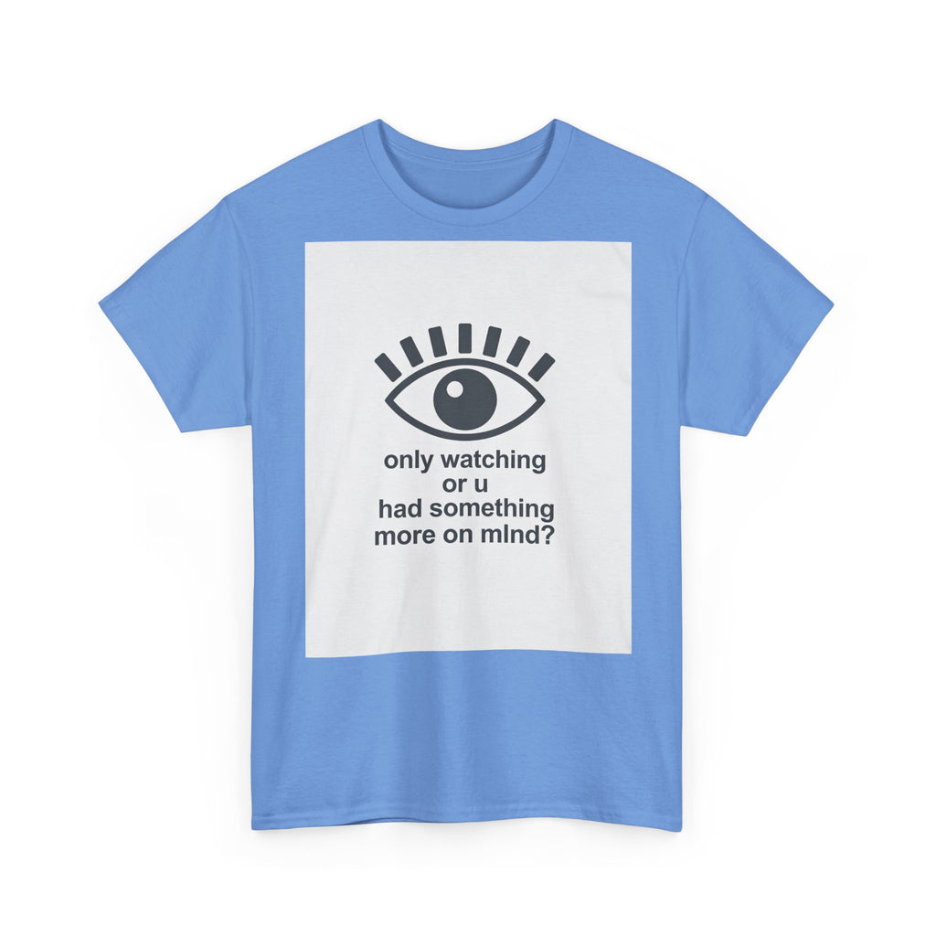All-Seeing Eye graphic tee | 'only watching or u had something more on mind?' text