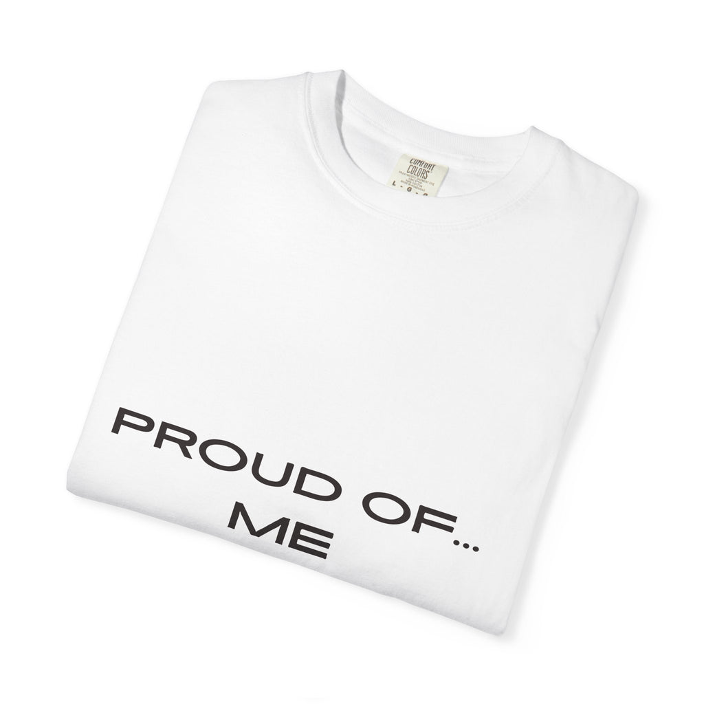 Proud Of Me T-shirt | Self-Love Minimal Text Tee