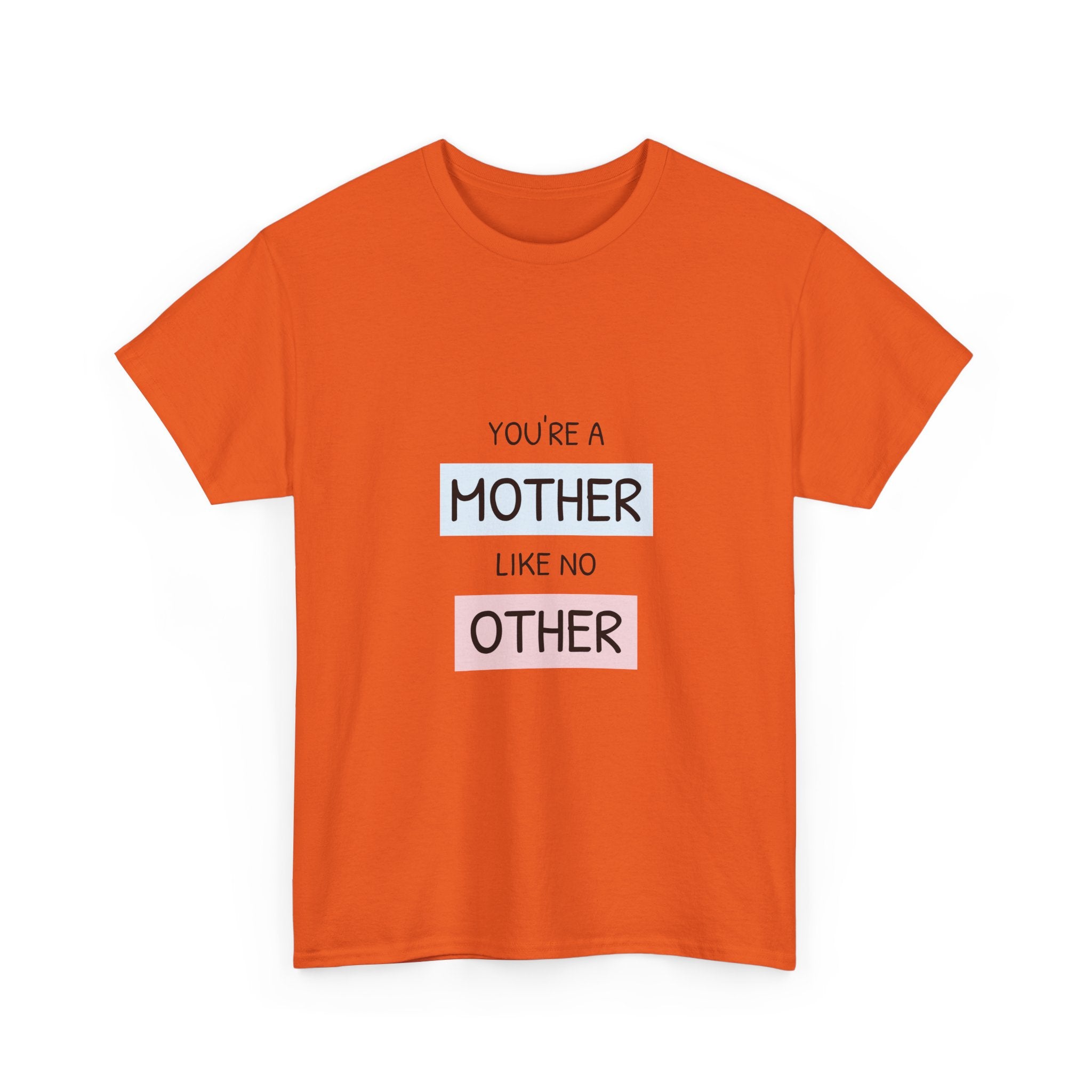 Mother Like No Other T-Shirt | Motherhood Tee, Mom Appreciation