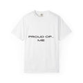 Proud Of Me T-shirt | Self-Love Minimal Text Tee