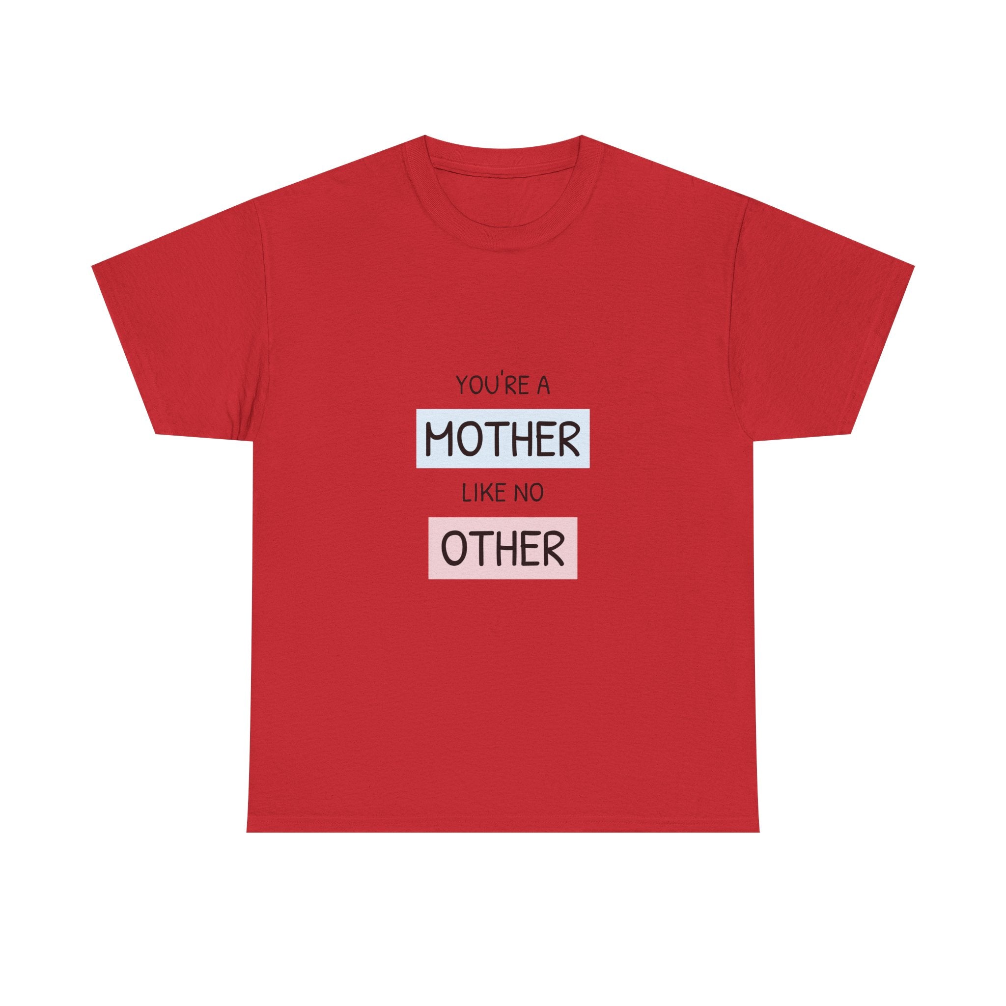Mother Like No Other T-Shirt | Motherhood Tee, Mom Appreciation