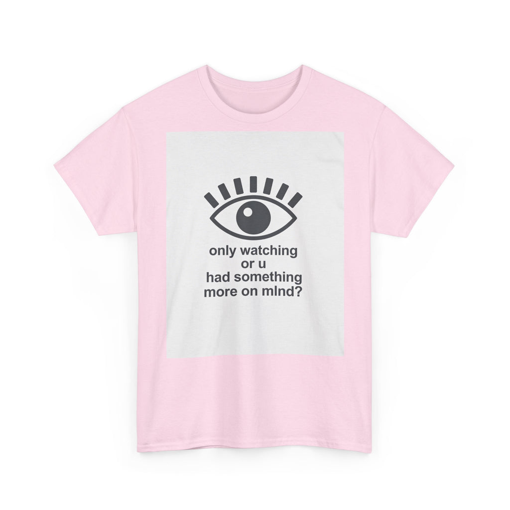 All-Seeing Eye graphic tee | 'only watching or u had something more on mind?' text