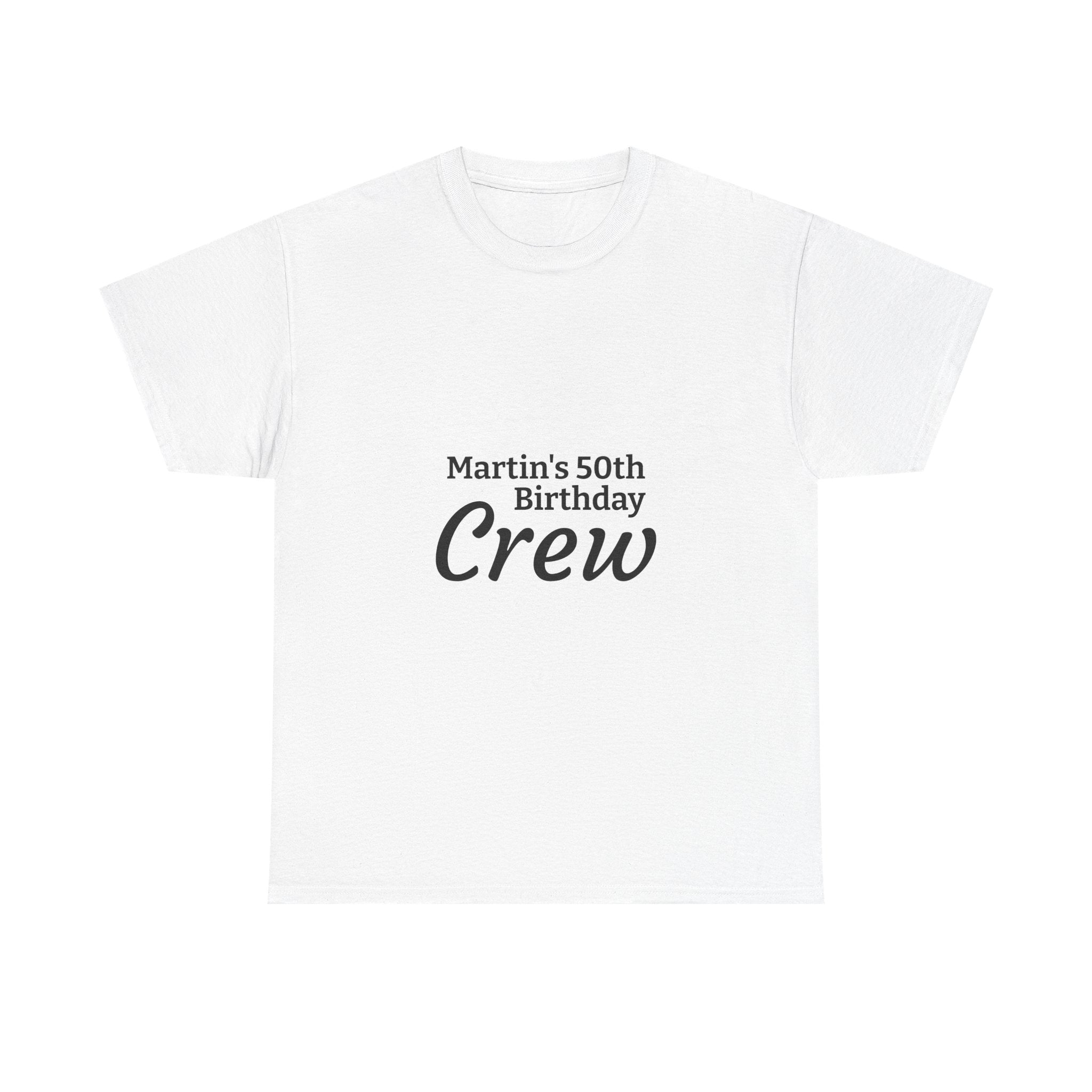 Martin's 50th Birthday Crew T-Shirt | Personalized Birthday Shirt