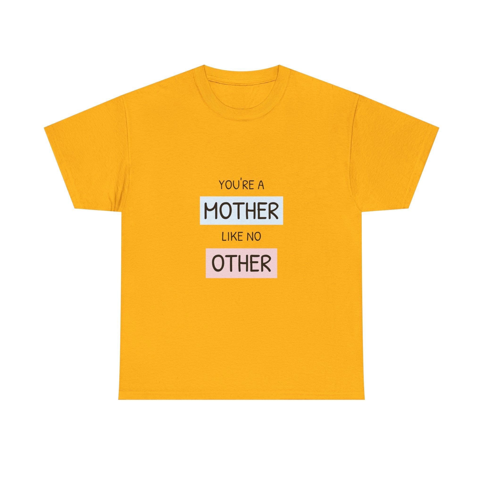 Mother Like No Other T-Shirt | Motherhood Tee, Mom Appreciation