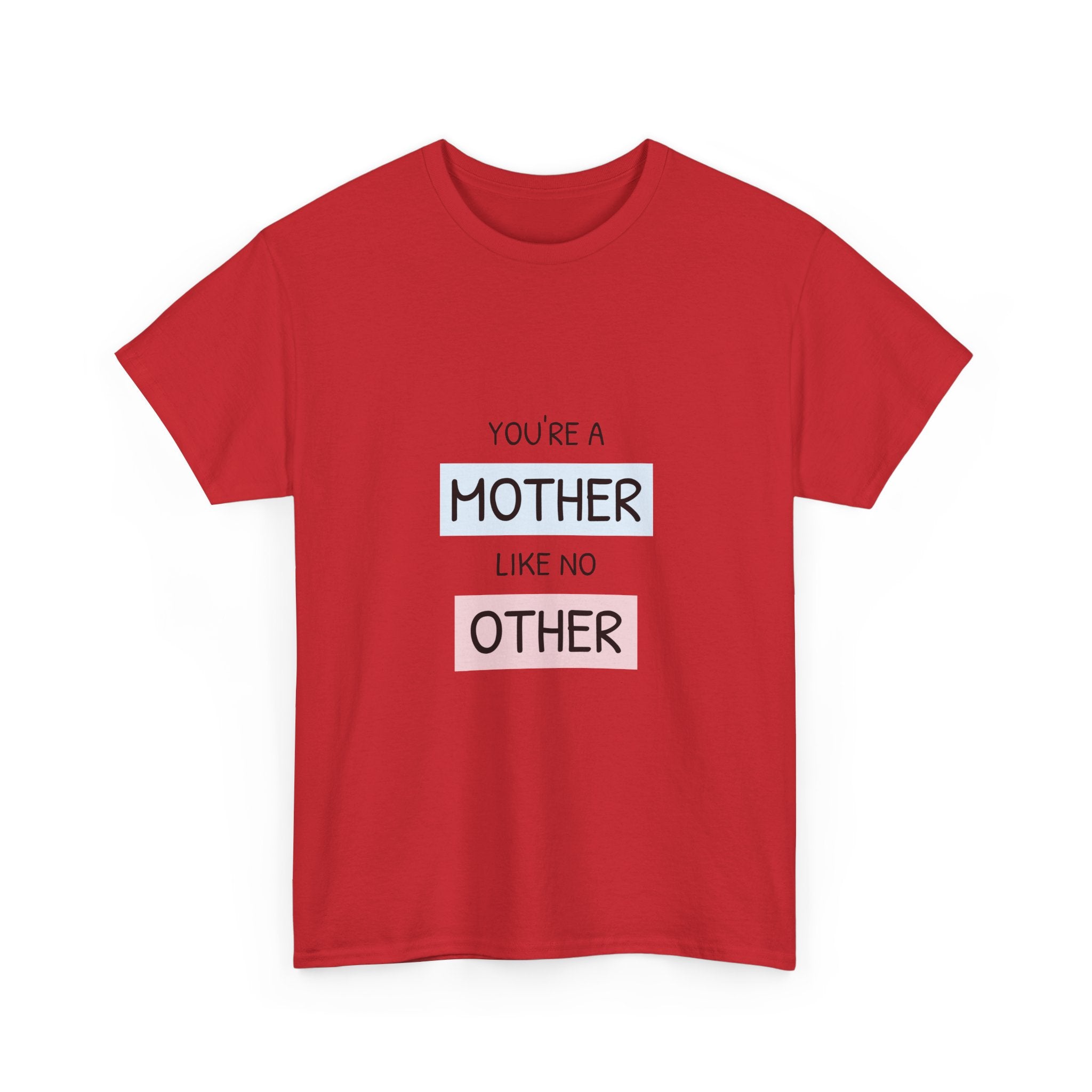 Mother Like No Other T-Shirt | Motherhood Tee, Mom Appreciation