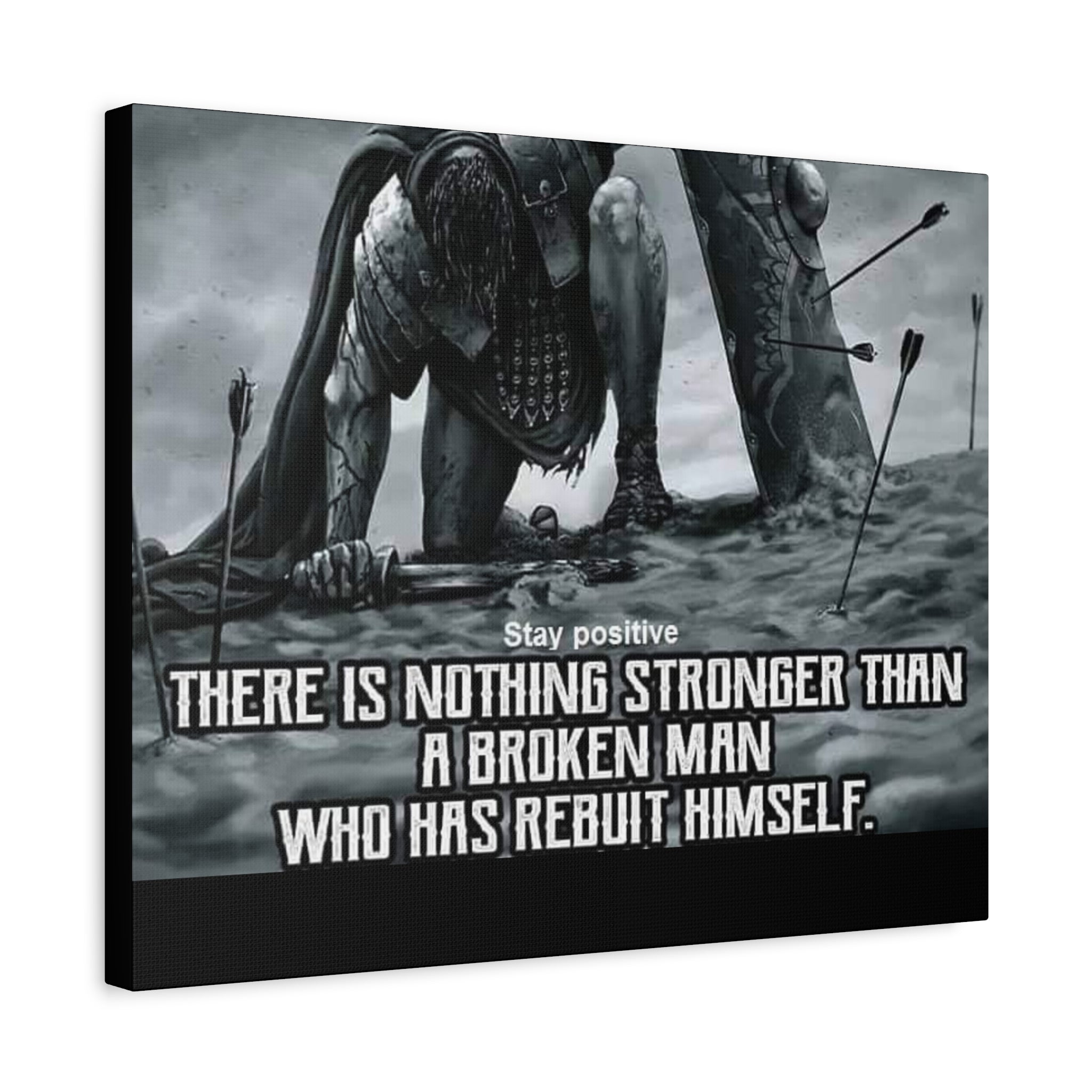 Canvas There Is Nothing Stronger Than A Broken Man Who Has Rebuilt Himself Matte