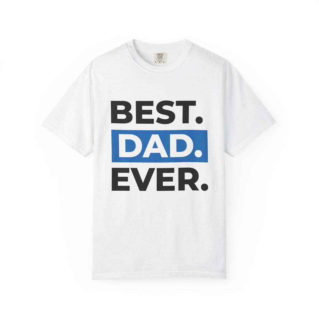 Best. Dad. Ever. T-Shirt | Fathers Day Dad