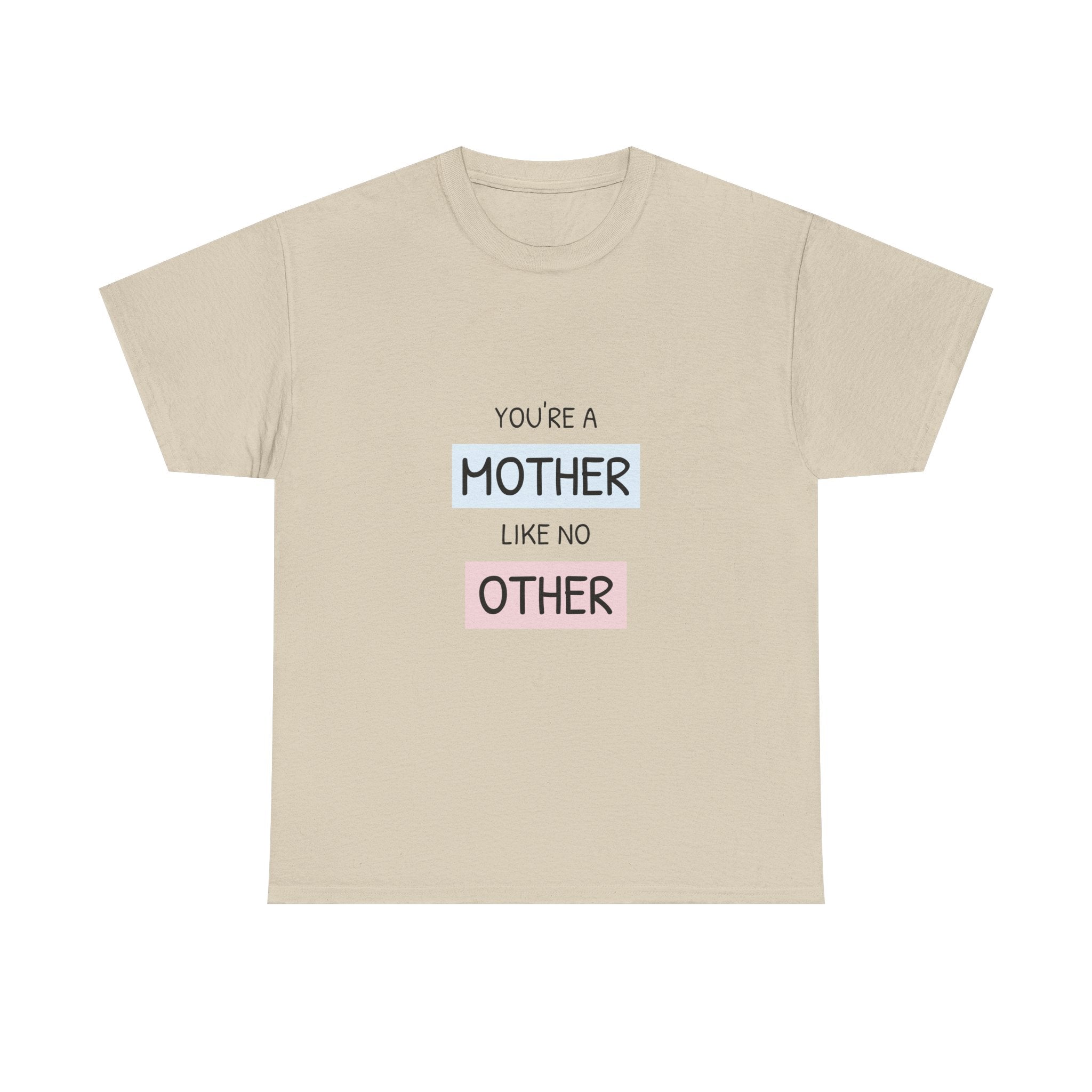 Mother Like No Other T-Shirt | Motherhood Tee, Mom Appreciation