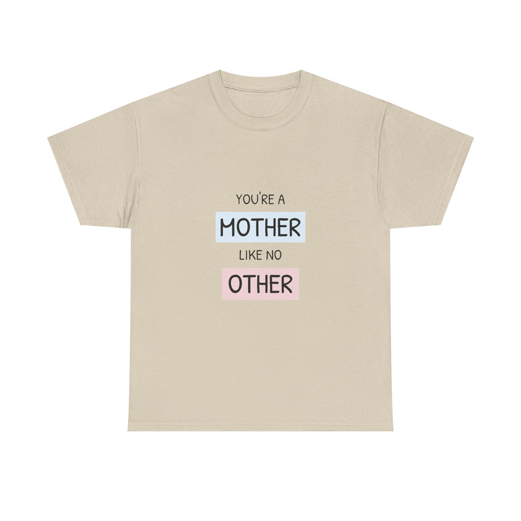 Mother Like No Other T-Shirt | Motherhood Tee, Mom Appreciation
