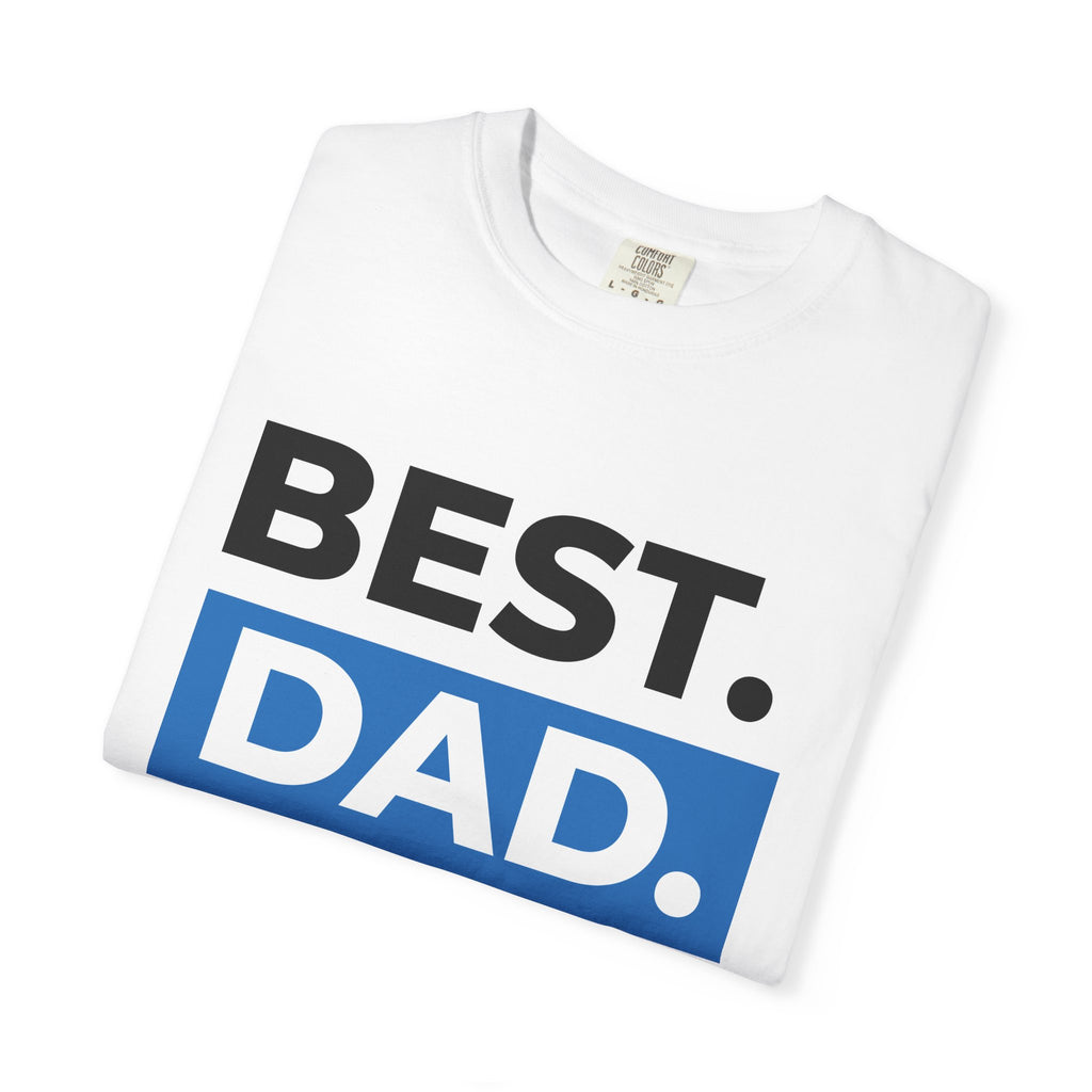 Best. Dad. Ever. T-Shirt | Fathers Day Dad