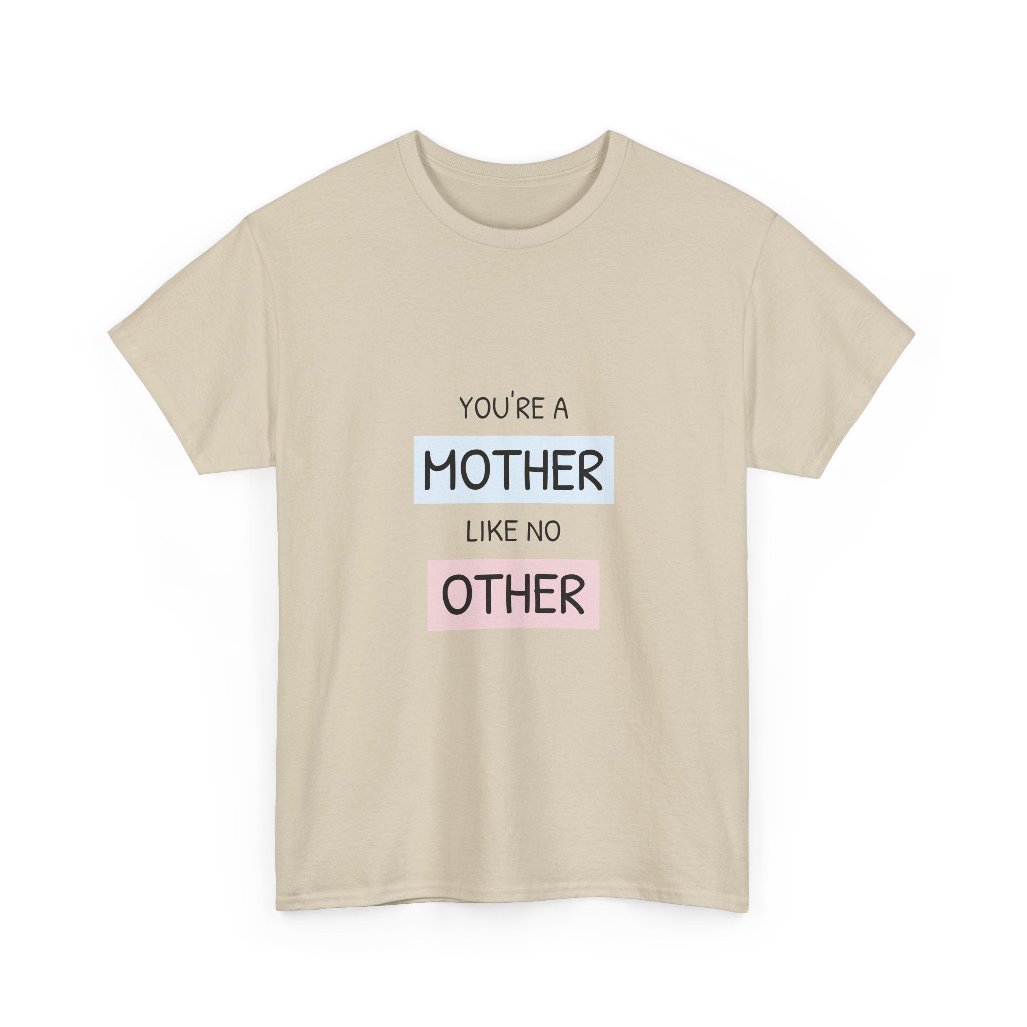 Mother Like No Other T-Shirt | Motherhood Tee, Mom Appreciation