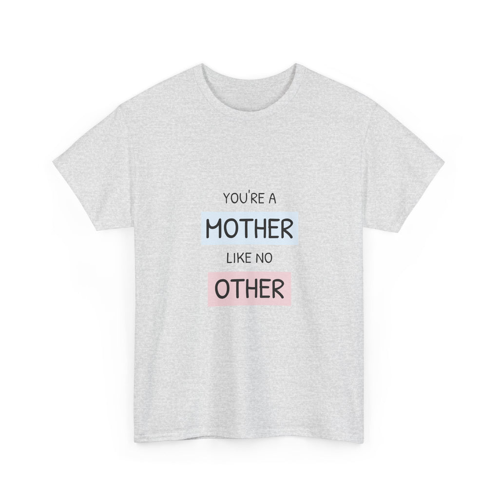 Mother Like No Other T-Shirt | Motherhood Tee, Mom Appreciation