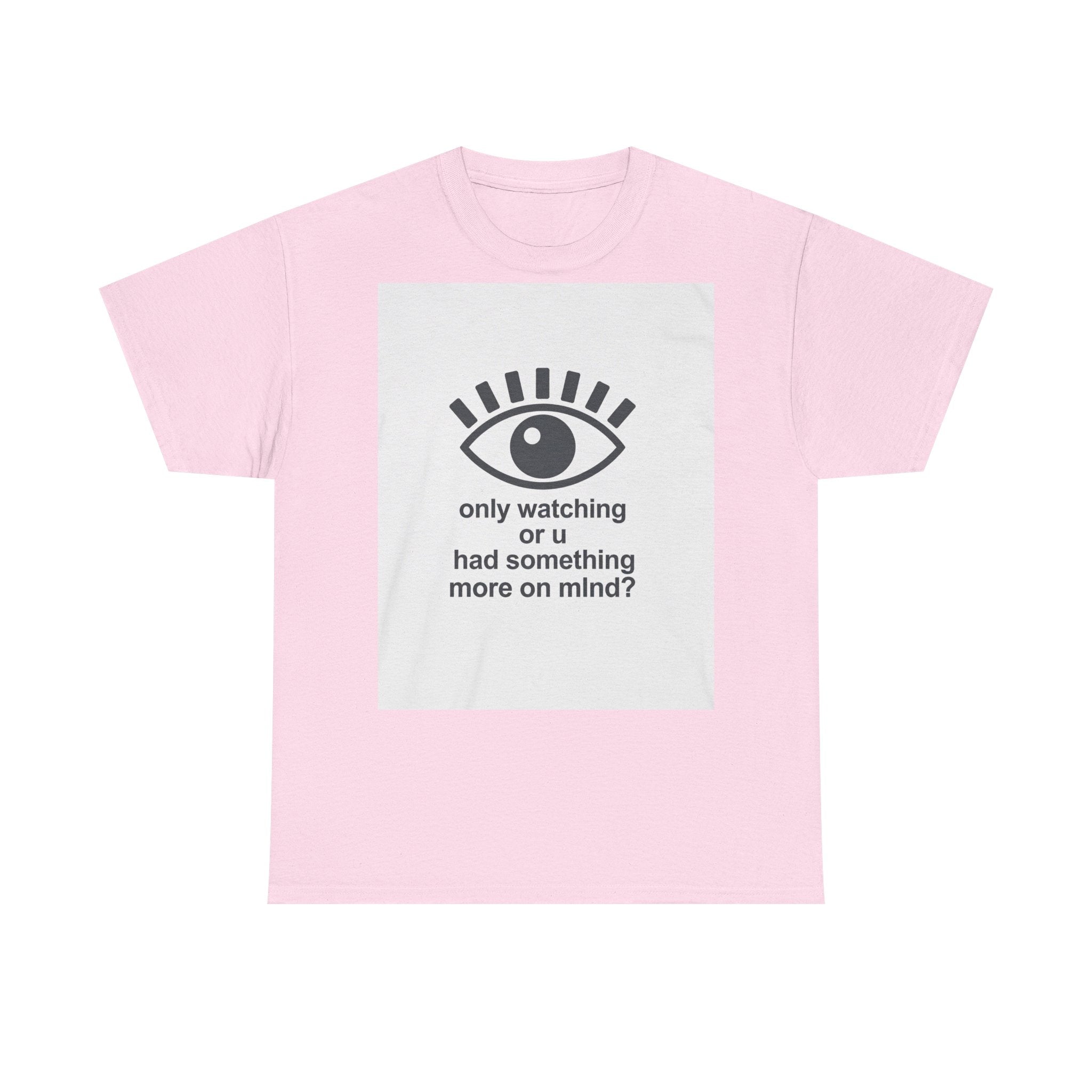 All-Seeing Eye graphic tee | 'only watching or u had something more on mind?' text