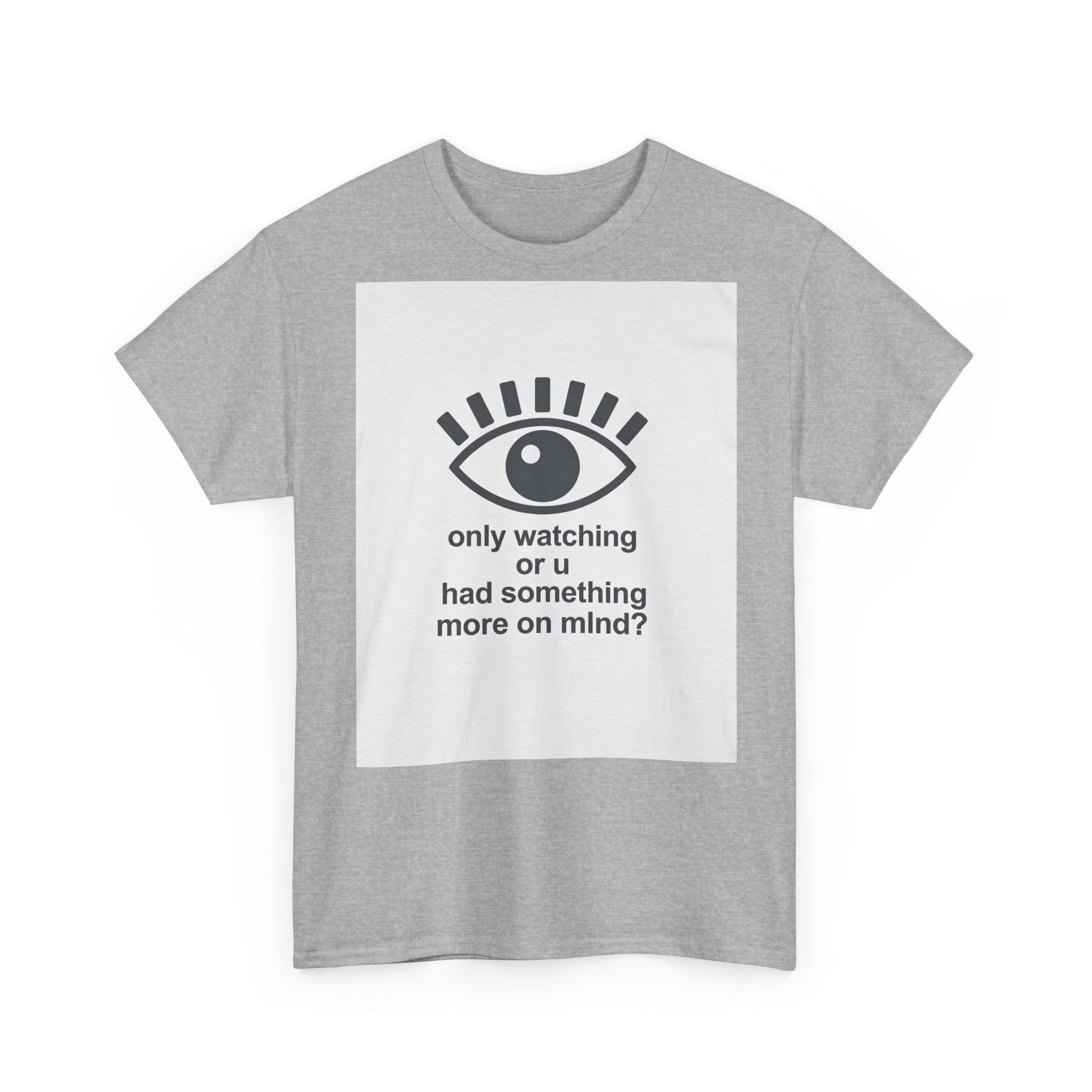 All-Seeing Eye graphic tee | 'only watching or u had something more on mind?' text