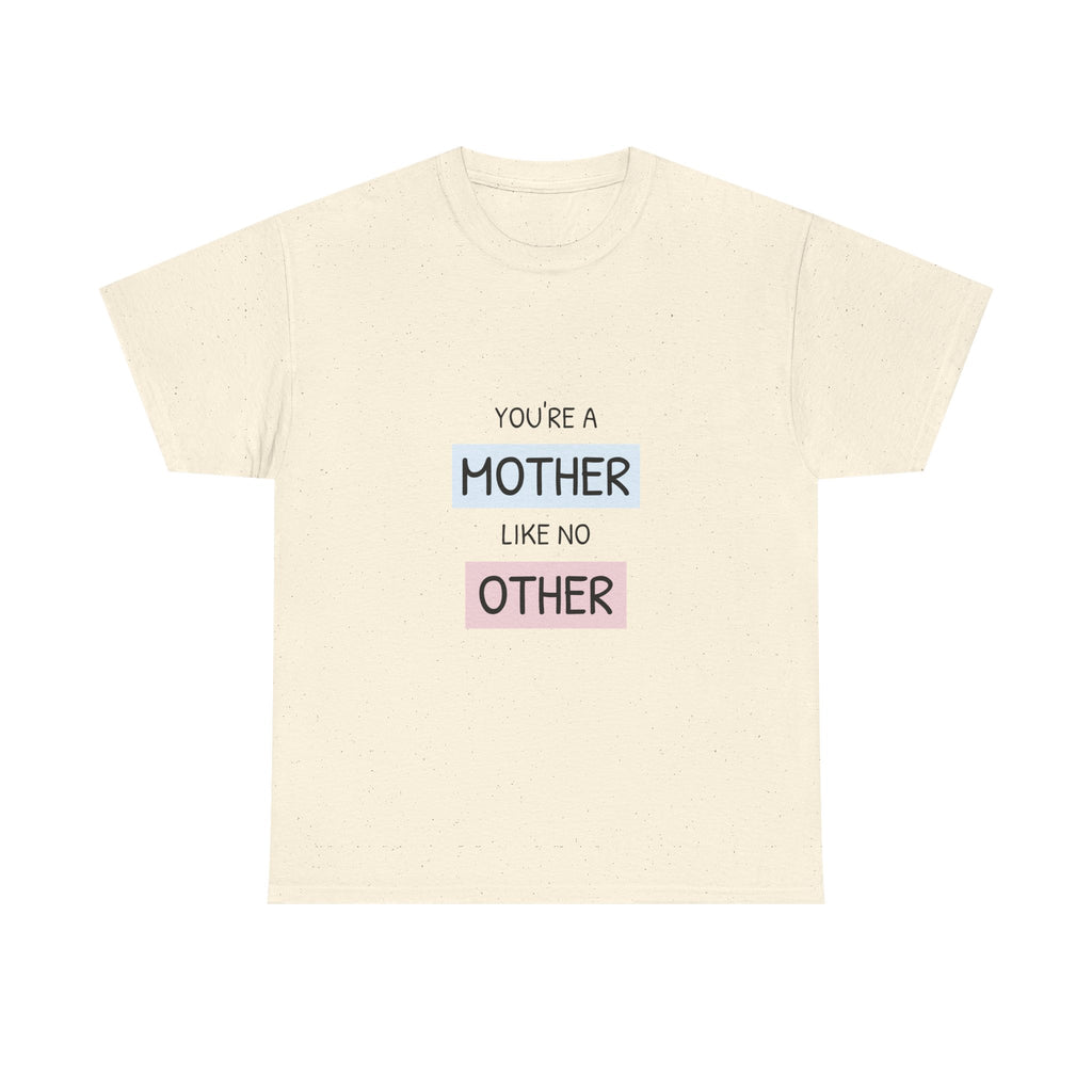 Mother Like No Other T-Shirt | Motherhood Tee, Mom Appreciation