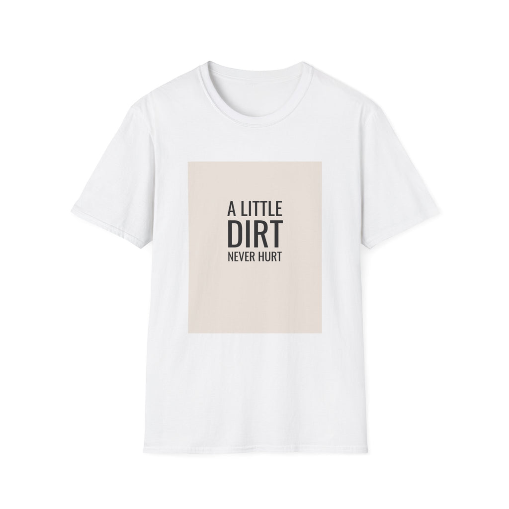 A Little Dirt Never Hurt T-Shirt | Gardener Typography Tee