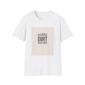 A Little Dirt Never Hurt T-Shirt | Gardener Typography Tee