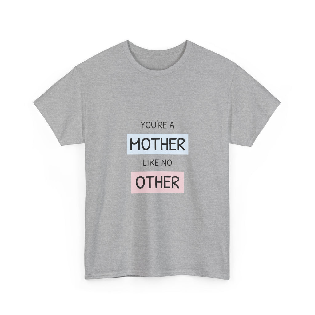 Mother Like No Other T-Shirt | Motherhood Tee, Mom Appreciation