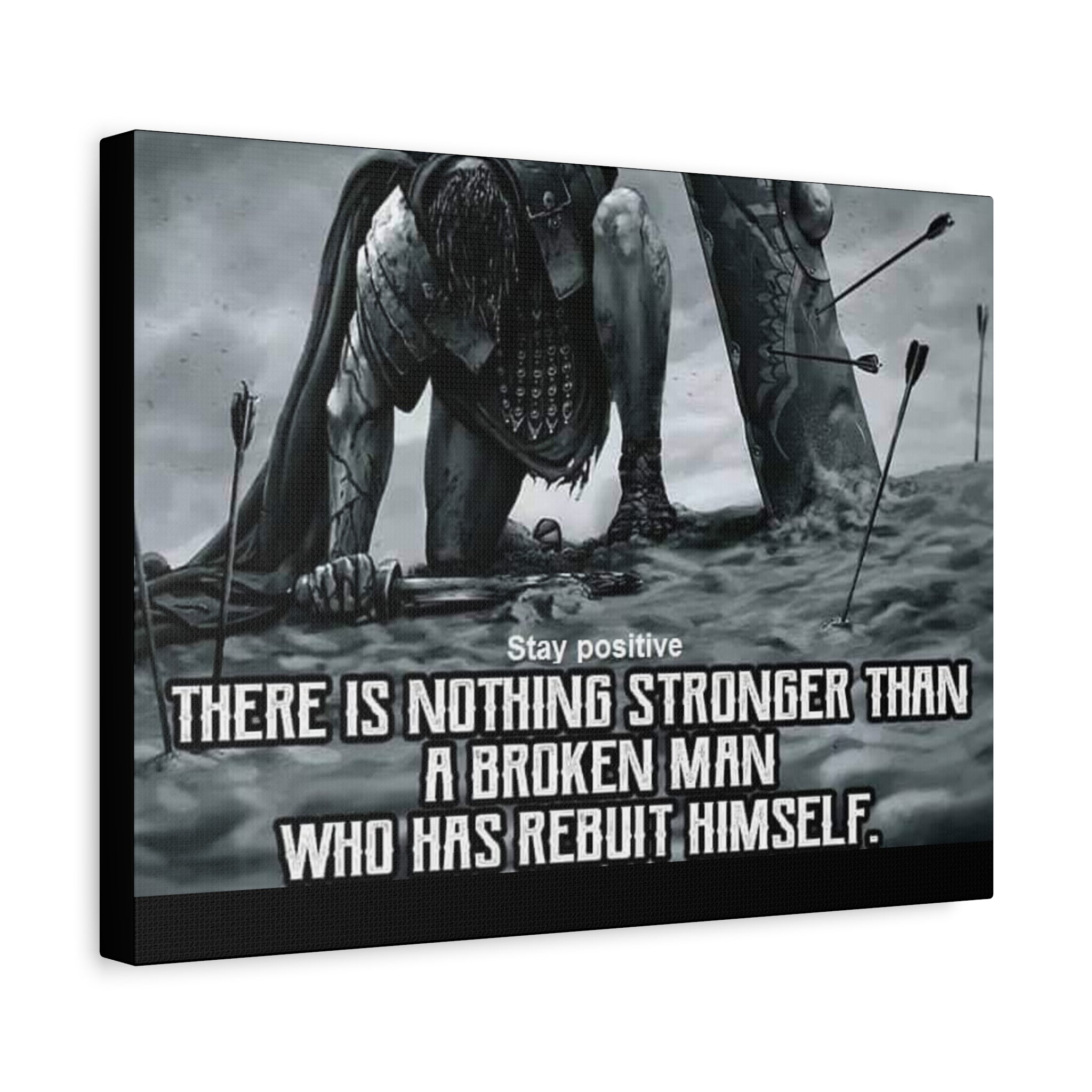 Canvas There Is Nothing Stronger Than A Broken Man Who Has Rebuilt Himself Matte