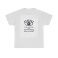 All-Seeing Eye graphic tee | 'only watching or u had something more on mind?' text